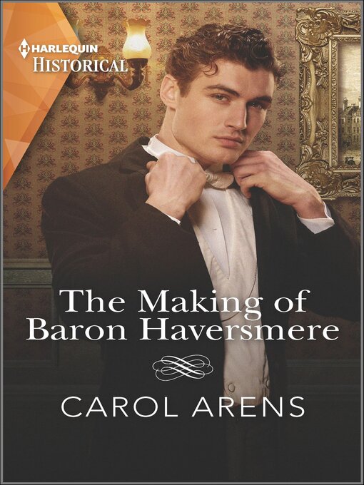 Title details for The Making of Baron Haversmere by Carol Arens - Available